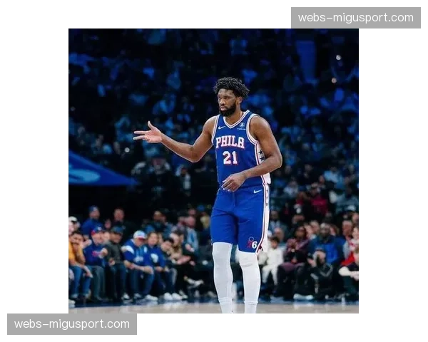 76人135-114大胜步行者，恩比德27+6+5马克西32+9+8准三双